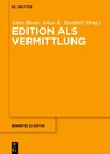 Edition als Vermittlung