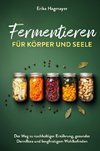 Fermentieren für Körper und Seele