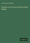 Remarks on the Present System of Road Making