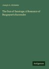 The Sun of Saratoga: A Romance of Burgoyne's Surrender