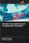 Idrogel macroporosi per l'ingegneria tissutale
