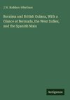 Roraima and British Guiana, With a Glance at Bermuda, the West Indies, and the Spanish Main