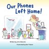 Our Phones Left Home!