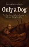Only a Dog - A Story of the Great War