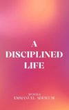 A Disciplined Life