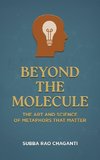 Beyond the Molecule