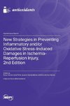 New Strategies in Preventing Inflammatory and/or Oxidative Stress-Induced Damages in Ischemia-Reperfusion Injury, 2nd Edition