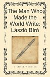 The Man Who Made the World Write