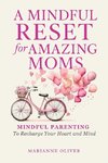 A Mindful Reset for Amazing Moms