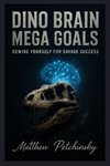 Dino Brain, Mega Goals