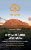 Upload - Body-Mind-Spirit Meditation