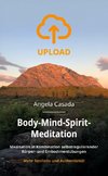 Upload - Body-Mind-Spirit Meditation