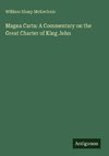 Magna Carta: A Commentary on the Great Charter of King John
