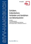 SIVV-Handbuch. Schützen, Instandsetzen, Verbinden und Verstärken von Betonbauteilen