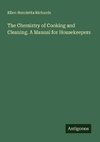The Chemistry of Cooking and Cleaning. A Manual for Housekeepers