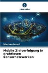Mobile Zielverfolgung in drahtlosen Sensornetzwerken