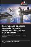 La prudenza bancaria spiegata in modo semplice: l'istruzione 014 decifrata