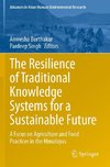 The Resilience of Traditional Knowledge Systems for a Sustainable Future