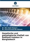 Genetische und pathologische Vielfalt von Rotfäule-Isolaten in Bangladesch