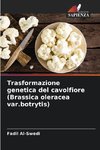 Trasformazione genetica del cavolfiore (Brassica oleracea var.botrytis)