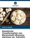 Genetische Transformation von Blumenkohl (Brassica oleracea var. botrytis)