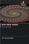 L'arte della media