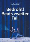 Bedroht! Beats zweiter Fall