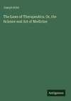 The Laws of Therapeutics. Or, the Science and Art of Medicine
