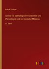 Archiv für pathologische Anatomie und Physiologie und für klinische Medicin