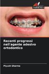 Recenti progressi nell'agente adesivo ortodontico