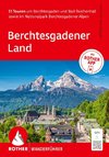 ROTHER Wanderführer Berchtesgadener Land. 51 Touren um Berchtesgaden und Bad Reichenhall sowie im Nationalpark Berchtesgadener Alpen