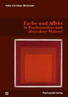 Farbe und Affekt in Psychoanalyse und abstrakter Malerei