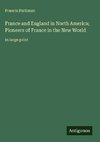 France and England in North America; Pioneers of France in the New World