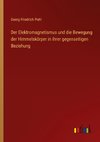 Der Elektromagnetismus und die Bewegung der Himmelskörper in ihrer gegenseitigen Beziehung