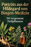 Porträts aus der Hildegard von Bingen-Medizin