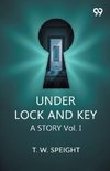 Under Lock And Key A Story Vol. I
