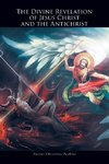 The Divine Revelation of Jesus Christ and the Antichrist
