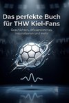 Das perfekte Buch für THW Kiel-Fans