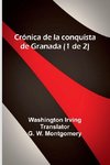 Crónica De La Conquista De Granada (1 De 2)