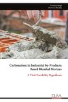 Carbonation in Industrial by-Products Based Blended Mortars