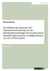 Der Einfluss des Konzepts der Lebensweltorientierung auf die Inklusionsbestrebungen der Sozialen Arbeit innerhalb der deutschen Sozialpsychiatrie seit  den 1970er Jahren