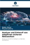 Analyse und Entwurf von adaptiven sicheren Netzwerken