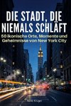Die Stadt, die niemals schläft