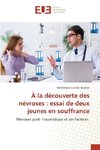 À la découverte des névroses : essai de deux jeunes en souffrance