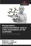 Preparation, characterisation and in vitro evaluation of 3D scaffolds