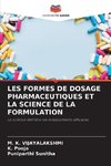 LES FORMES DE DOSAGE PHARMACEUTIQUES ET LA SCIENCE DE LA FORMULATION