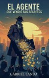 El Agente que Vendió sus Secretos