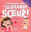 J'ai Un Grand Travail. Je Suis Une Grande S¿ur!