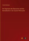 Der Gegensatz des Classischen und des Romantischen in der neueren Philosophie