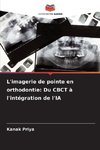 L'imagerie de pointe en orthodontie: Du CBCT à l'intégration de l'IA